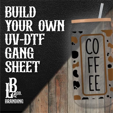 Build Your Own  - UVDTF Gang Sheets